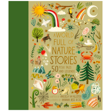 A World Full of Nature Stories: 50 Folk Tales and Legends