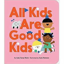 All Kids are Good Kids - Board Book